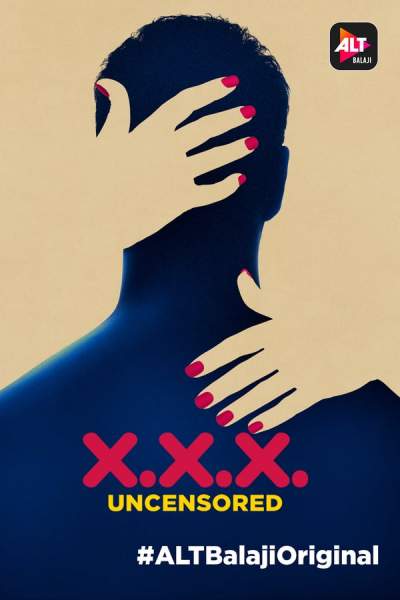 Download XXX: Uncensored (2018) S01 Hindi ALT Balaji WEB Series 480p | 720p | 1080p WEB-DL 350MB | 1GB