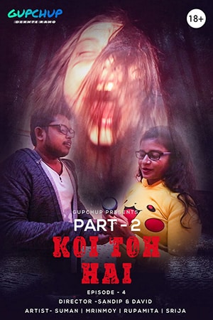 Download [18+] Koi Toh Hai (2020) S01 GupChup WEB Series 480p | 720p WEB-DL || EP 4 Added