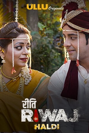 Download [18+] Haldi (Riti Riwaj) (2020) S01 Part 05 ULLU Originals WEB Series 480p | 720p WEB-DL 200MB