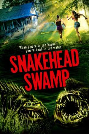 Download SnakeHead Swamp (2014) Dual Audio {Hindi-English} Movie 480p | 720p HDRip 250MB | 700MB Download SnakeHead Swamp (2014) Dual Audio {Hindi-English} Movie 480p | 720p HDRip 250MB | 700MB
