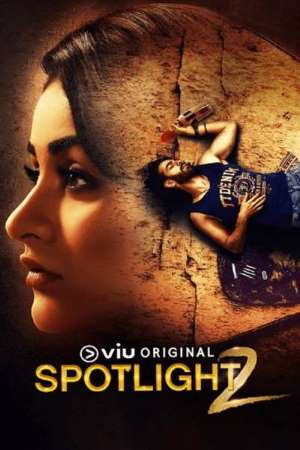 Download Spotlight 2 (2018) Hindi Viu Original Complete WEB Series 720p WEB-DL 2.5GB