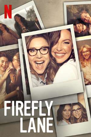 Download Firefly Lane (Season 01-02) Dual Audio {Hindi-English} WEB Series 480p | 720p | 1080p WEB-DL ESub
