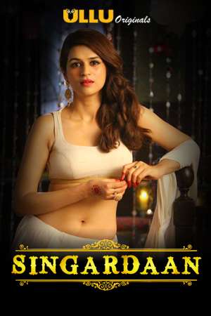 Download Singardaan (2019) S01 Hindi ULLU Originals WEB Series 720p WEB-DL 200MB
