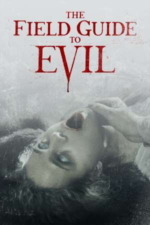 Download The Field Guide to Evil (2018) Dual Audio {Hindi-English} Movie 480p | 720p | 1080p BluRay 400MB | 1.2GB