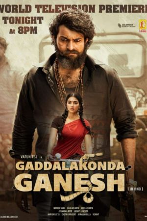 Download Gaddalakonda Ganesh (2019) UNCUT Dual Audio {Hindi-Telugu} Movie 480p | 720p | 1080p WEB-HDRip ESub Download Gaddalakonda Ganesh (2019) UNCUT Dual Audio {Hindi-Telugu} Movie 480p | 720p | 1080p WEB-HDRip ESub