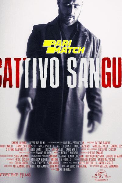 Download Cattivo sangue (2022) Hindi Dubbed (Voice Over) Movie 480p | 720p WEBRip
