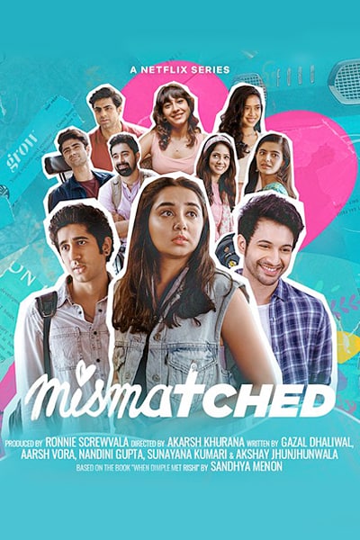 Download Mismatched (Season 1 – 3) Hindi NetFlix WEB Series 480p | 720p | 1080p WEB-DL ESub