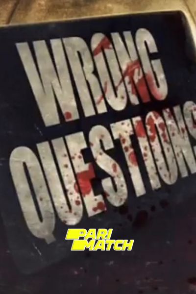 Download Wrong Questions (2022) Hindi Dubbed (Voice Over) Movie 480p | 720p WEBRip Download Wrong Questions (2022) Hindi Dubbed (Voice Over) Movie 480p | 720p WEBRip