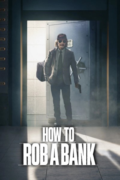 Download How to Rob a Bank (2024) Dual Audio {Hindi-English} Movie 480p | 720p | 1080p WEB-DL ESub