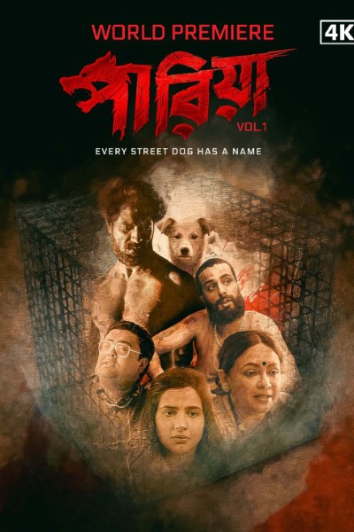 Download Pariah Volume 1: Every Street Dog Has a Name (2024) Bengali Movie 480p | 720p | 1080p | 2160p WEB-DL