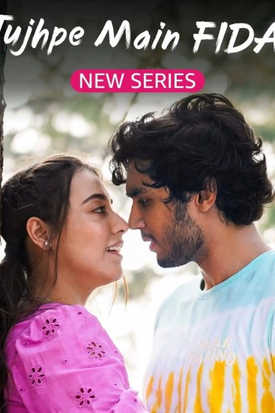 Download Tujhpe Main Fida (Season 1-2) Hindi WEB Series 480p | 720p | 1080p WEB-DL ESub