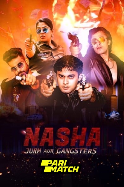 Download Nasha Jurm Aur Gangsters (2024) Hindi Movie 480p | 720p | 1080p CAMRip