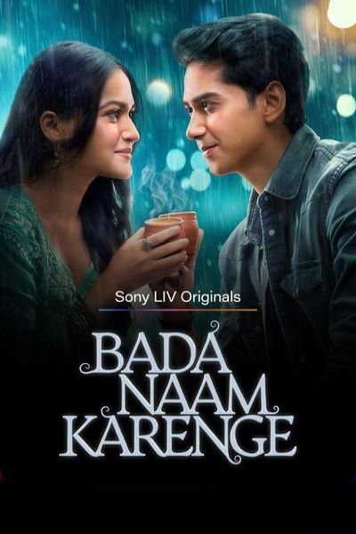 Download Badaa Naam Karenge (Season 1) Hindi SonyLiv WEB Series 480p | 720p | 1080p WEB-DL ESub