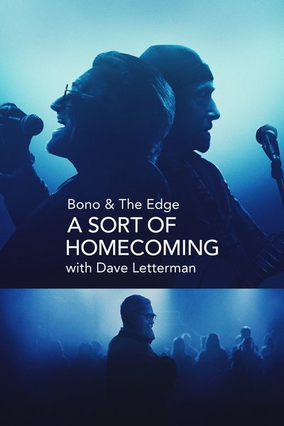 Download Bono & The Edge: A Sort of Homecoming with Dave Letterman (2023) English Movie 480p | 720p | 1080p WEB-DL ESub