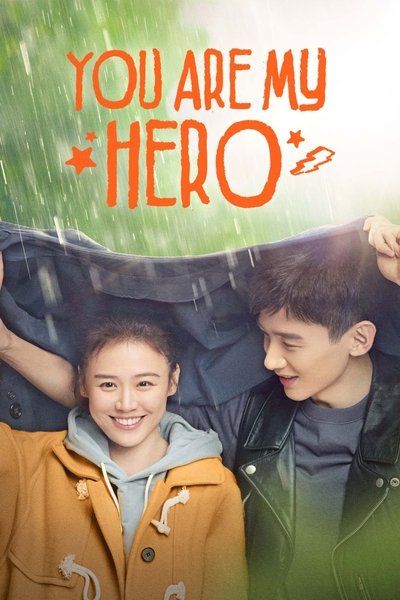 Download You Are My Hero (Season 1) Dual Audio [Hindi-Chinese] WEB Series 480p | 720p | 1080p WEB-DL ESub