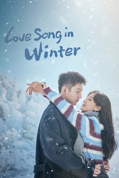 Download Love Song in Winter (Season 01) Chinese WEB Series 720p | 1080p Web-DL ESub Download Love Song in Winter (Season 01) Chinese WEB Series 720p | 1080p Web-DL ESub