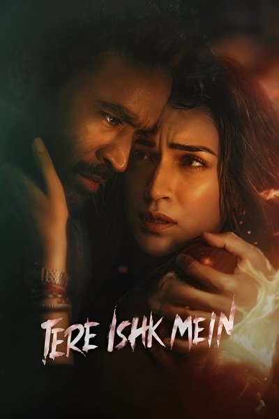 Download Tere Ishk Mein (2025) Dual Audio {Hindi-Tamil} Movie 480p | 720p | 1080p | 2160p WEB-DL ESub