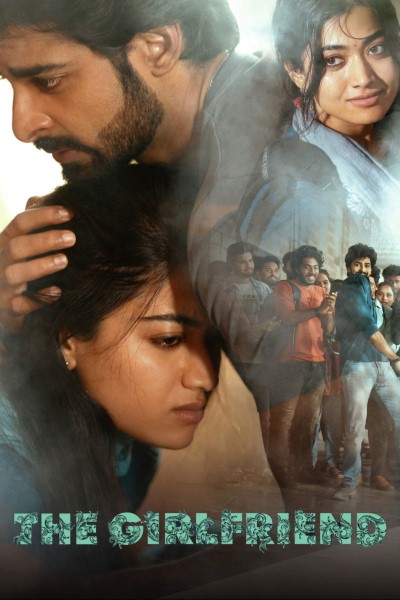 Download The Girlfriend (2025) Dual Audio [Hindi-Telugu] Movie 480p | 720p | 1080p | 2160p WEB-DL ESub