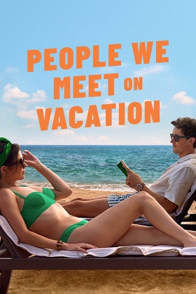 Download People We Meet on Vacation (2026) Dual Audio [Hindi-English] Movie 480p | 720p | 1080p WEB-DL MSubs