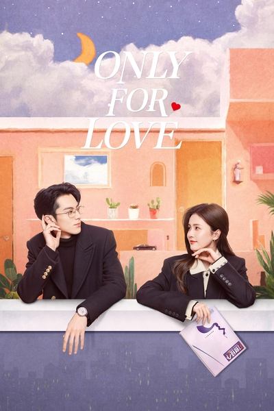 Download Only for Love (Season 01) Dual Audio {Hindi-Chinese} WEB Series 480p | 720p | 1080p WEB-DL ESub