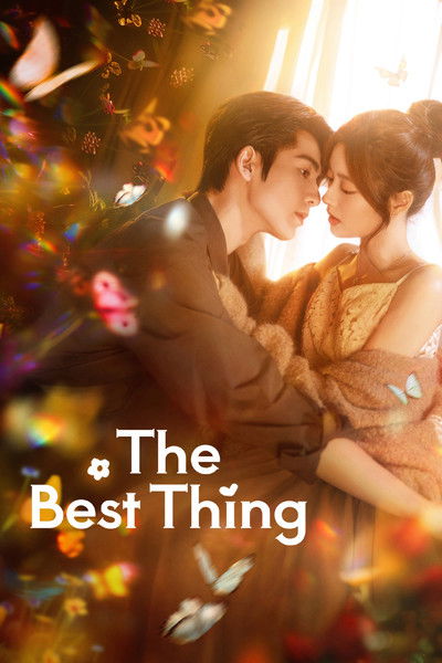 Download The Best Thing (Season 01) Chinese WEB Series 720p | 1080p WEB-DL ESub