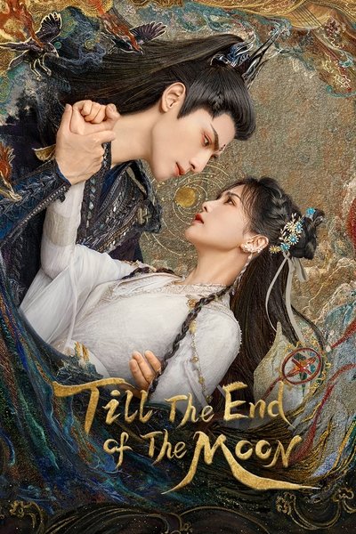 Download Till the End of the Moon (Season 01) Chinese WEB Series 720p | 1080p Web-DL ESub