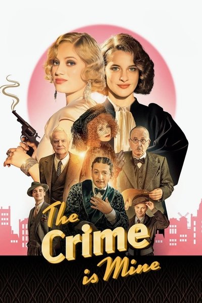 Download The Crime Is Mine (2023) French Movie 480p | 720p | 1080p BluRay ESub