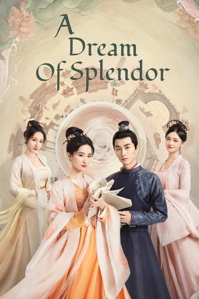 Download A Dream of Splendor (Season 01) Chinese WEB Series 720p | 1080p WEB-DL ESub