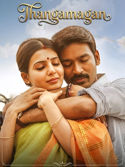 Download Thanga Magan (2015) Dual Audio [Hindi-Tamil] Movie 480p | 720p | 1080p WEB-DL ESub