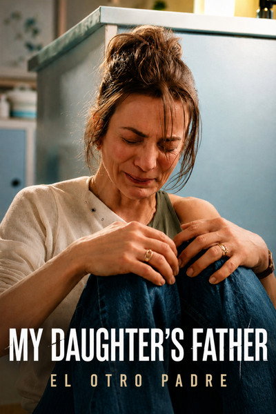Download My Daughter’s Father (Season 1) Multi Audio {Hindi-English-Spanish} nf WEB Series 480p | 720p | 1080p WEB-DL ESub