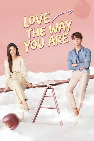 Download Love the Way You Are (Season 01) Dual Audio {Hindi-Chinese} WEB Series 720p | 1080p WEB-DL ESub