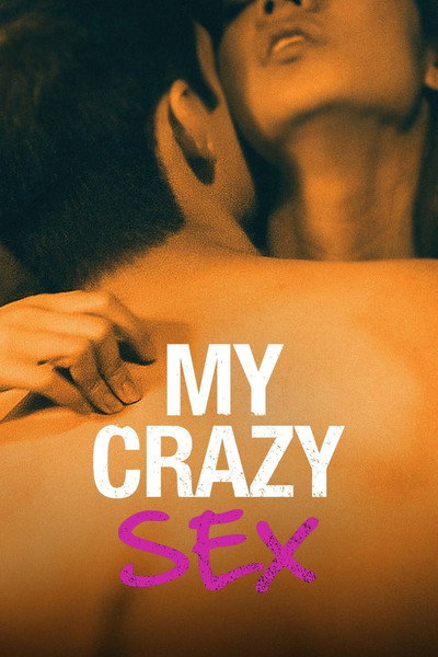 Download My Crazy Sex (Season 01-2) English WEB Series 720p | 1080p WEB-DL ESub