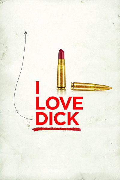 Download I Love Dick (Season 01) English WEB Series 1080p | 2160p WEB-DL ESub
